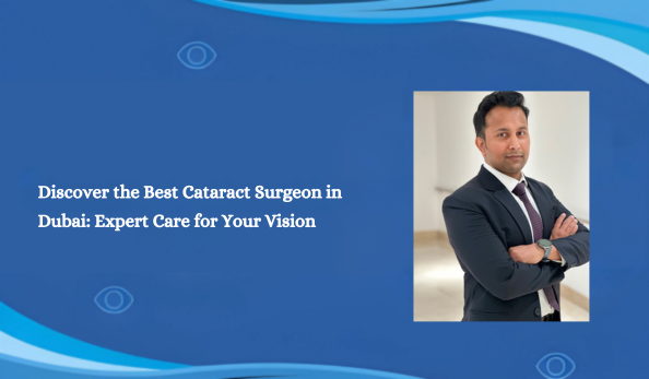 Discover the Best Ophthalmologist in Dubai: Your Guide to Top Eye Care
