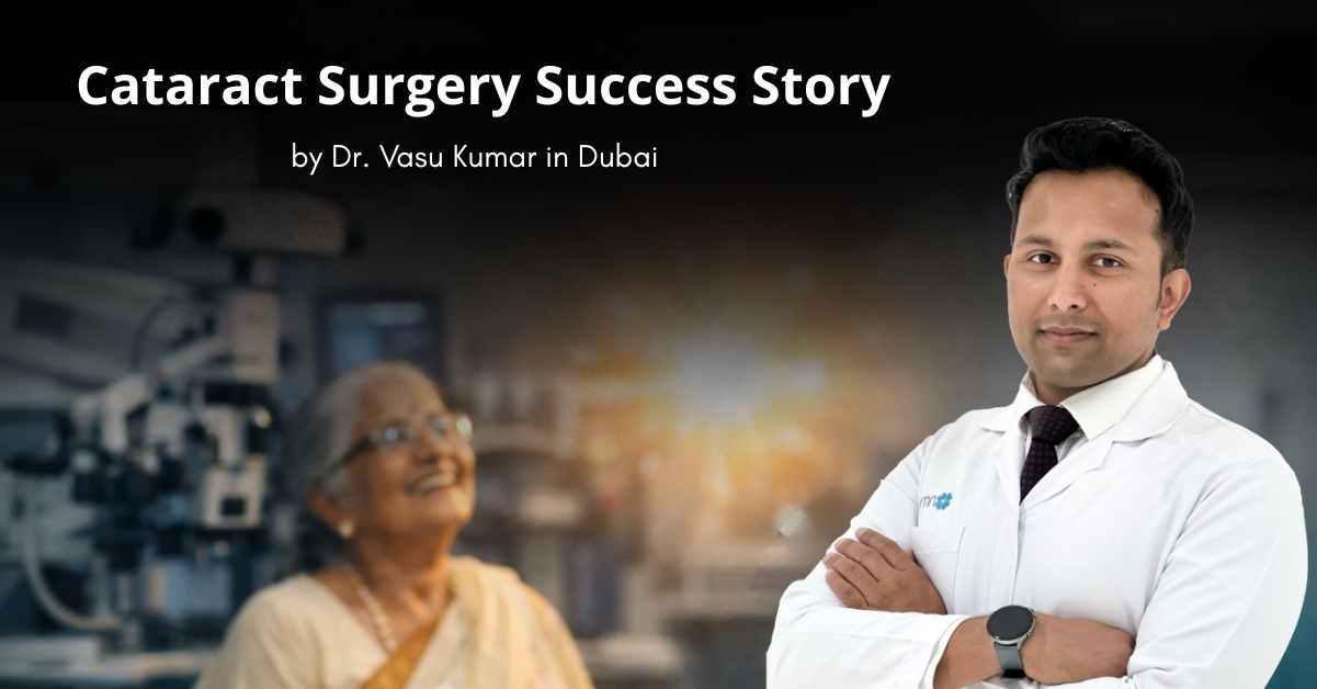 Cataract Surgery Success Story by Dr. Vasu Kumar – Eye Specialist in Dubai